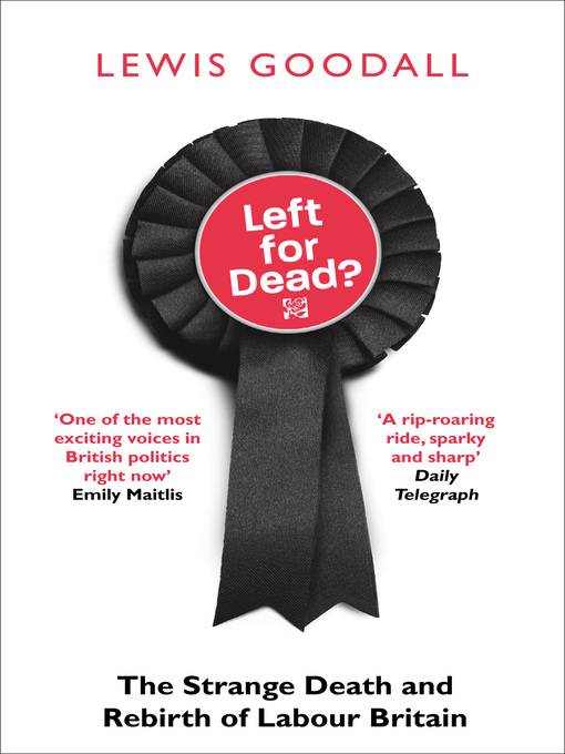 Title details for Left for Dead? by Lewis Goodall - Available